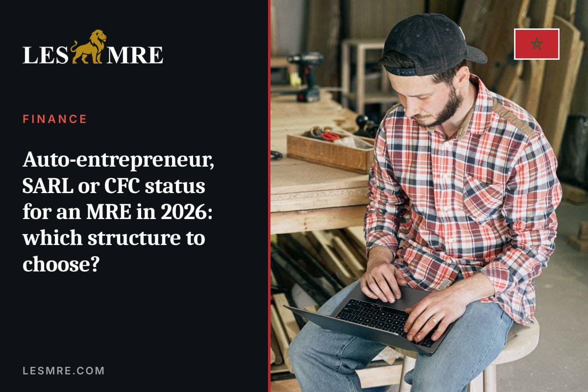 Auto-entrepreneur, SARL ou statut CFC pour un MRE en 2026 : quelle structure choisir ?