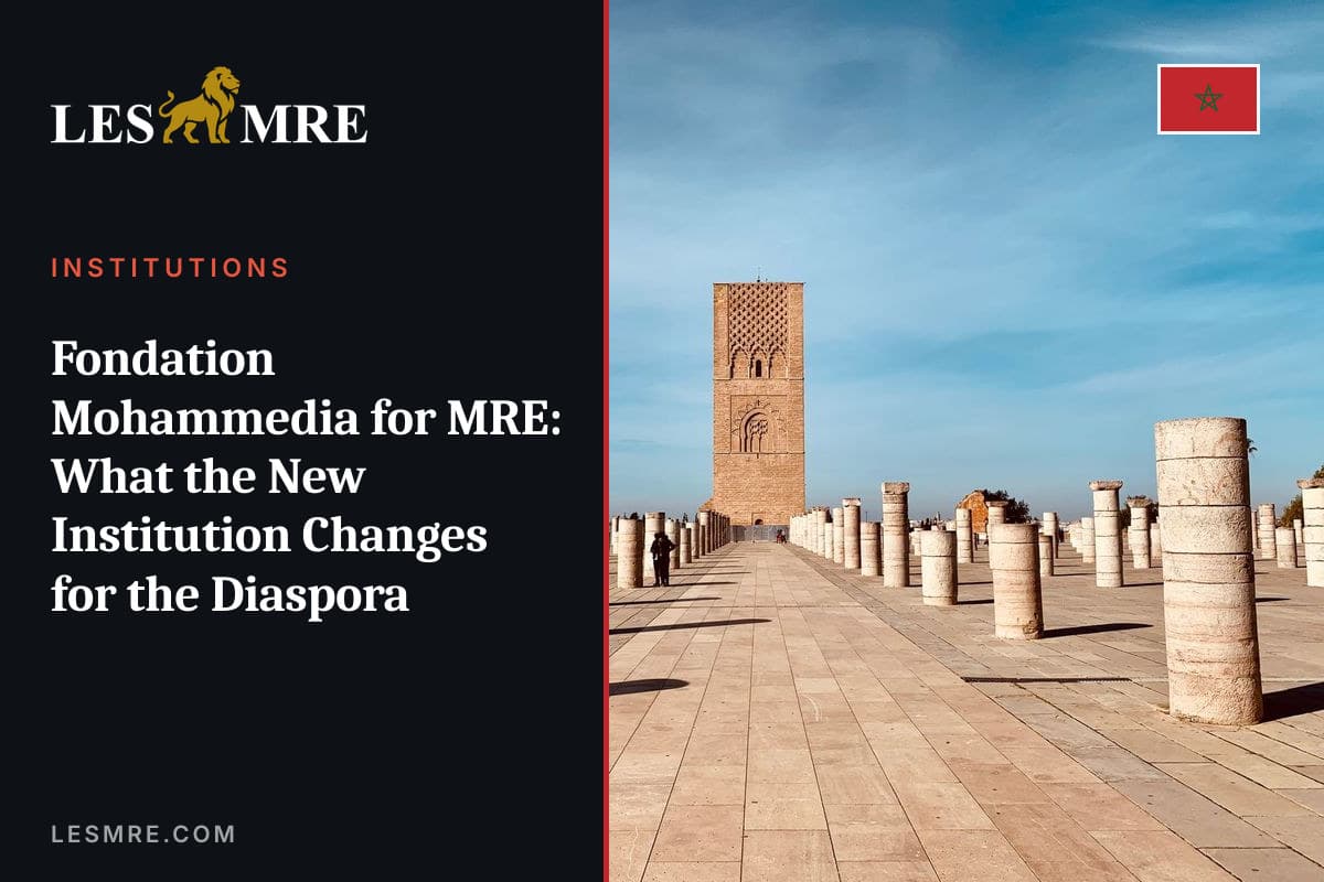 Fondation Mohammedia des MRE : ce que change la nouvelle institution pour la diaspora