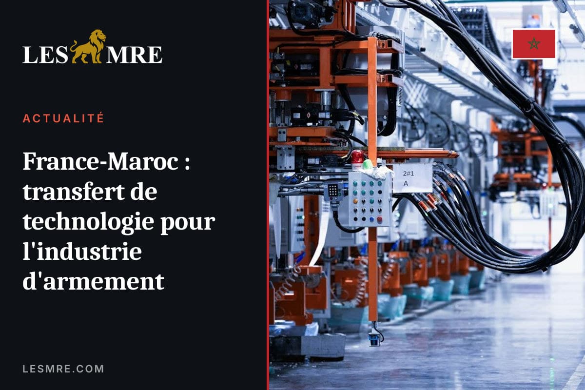 France-Maroc : transfert de technologie pour l'industrie d'armement
