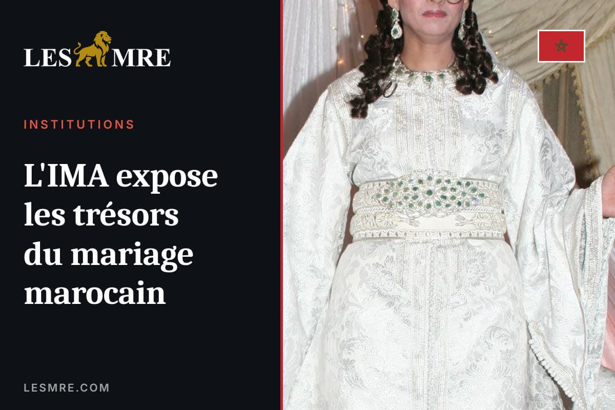 L'IMA expose les trésors du mariage marocain