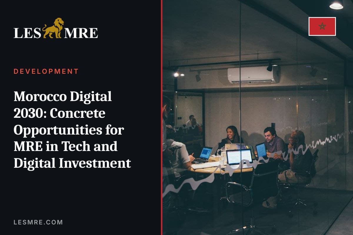 Maroc Digital 2030 : les opportunités concrètes pour les MRE dans la tech et l'investissement numérique