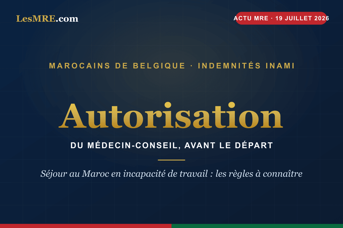 MRE de Belgique : partir au Maroc en incapacité de travail peut bloquer vos indemnités