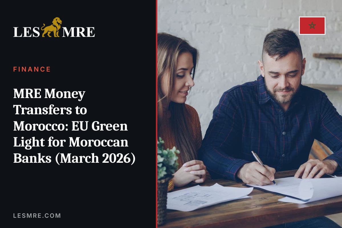 Transferts MRE vers le Maroc : feu vert européen sur les banques marocaines (mars 2026)