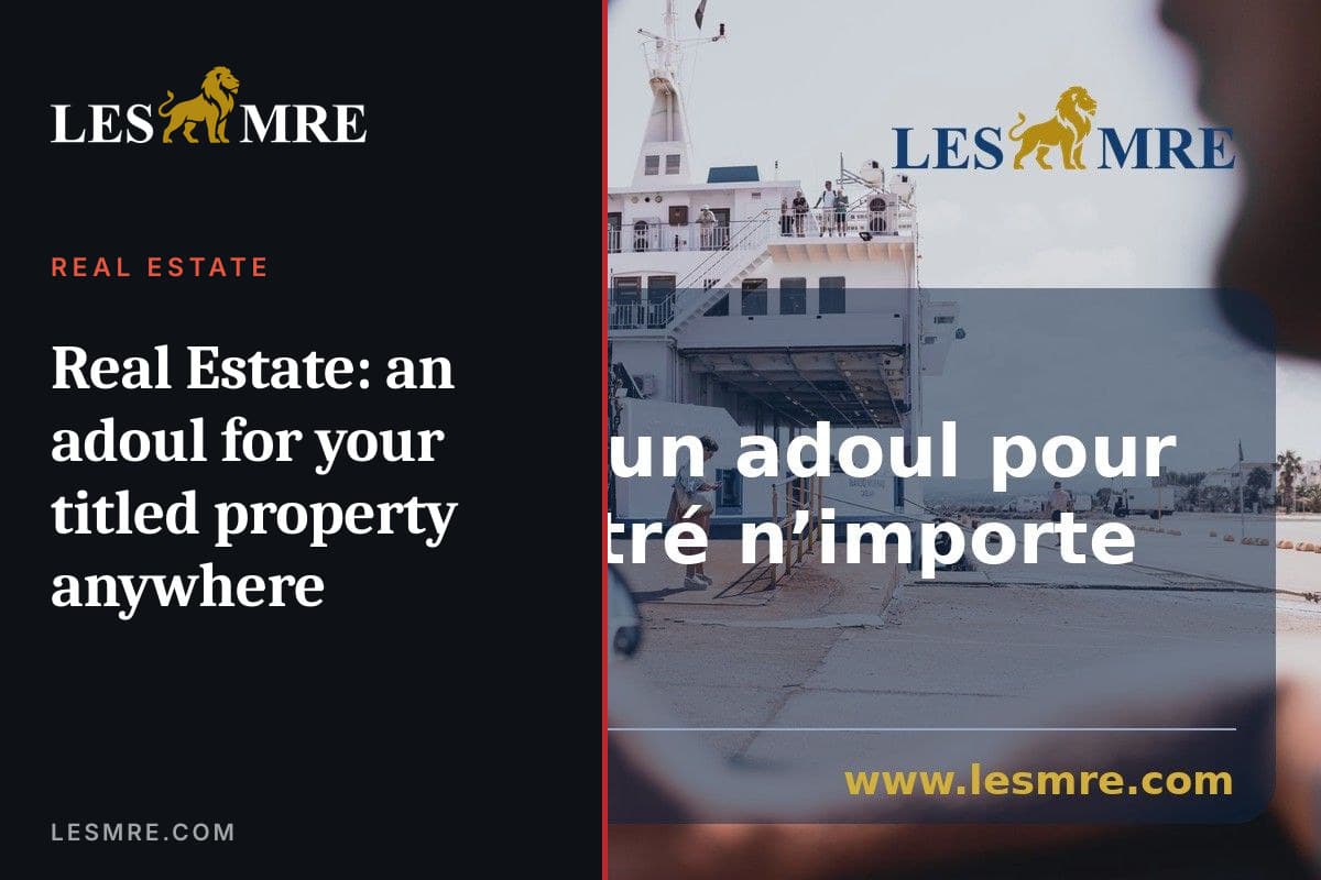 Immobilier : un adoul pour votre bien titré n'importe où