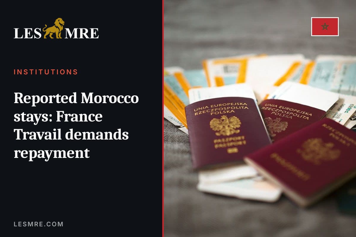 Séjours au Maroc signalés : France Travail exige un remboursement