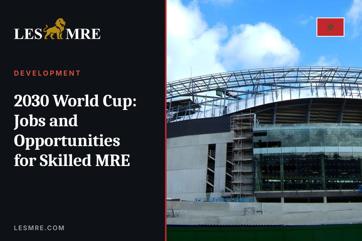 Coupe du Monde 2030 : les emplois et opportunités pour les MRE qualifiés