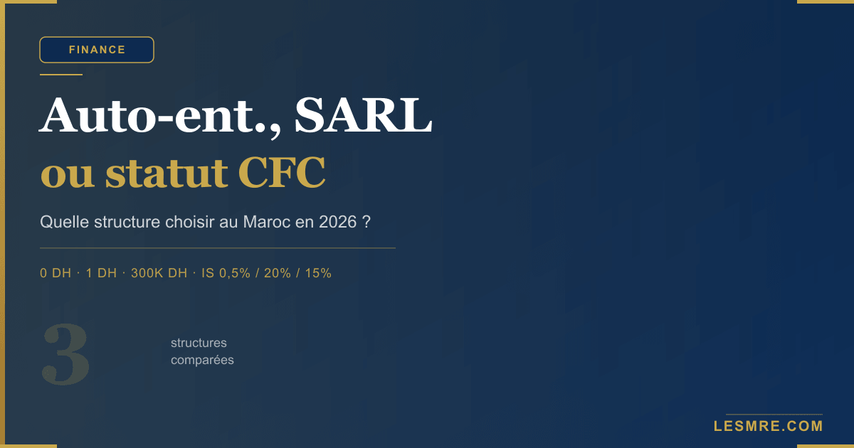 Auto-entrepreneur, SARL ou statut CFC pour un MRE en 2026 : quelle structure choisir ?